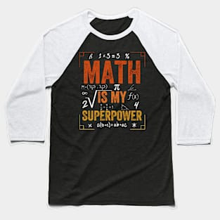 Math Is My Superpower Funny Teacher Baseball T-Shirt